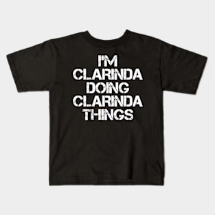 Clarinda Name T Shirt - Clarinda Doing Clarinda Things Kids T-Shirt